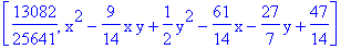 [13082/25641, x^2-9/14*x*y+1/2*y^2-61/14*x-27/7*y+47/14]
